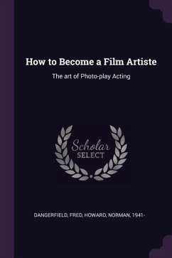 How to Become a Film Artiste - Dangerfield, Fred; Howard, Norman