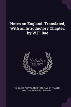 Notes on England. Translated, With an Introductory Chapter, by W.F. Rae - Taine, Hippolyte; Rae, W Fraser