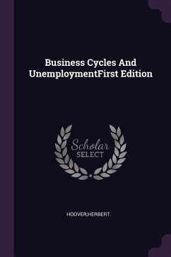 Business Cycles And UnemploymentFirst Edition - Hoover, Herbert
