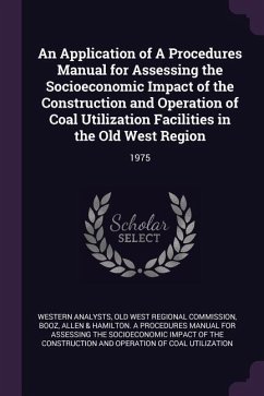 An Application of A Procedures Manual for Assessing the Socioeconomic Impact of the Construction and Operation of Coal Utilization Facilities in the Old West Region - Analysts, Western