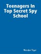 Teenagers In Top Secret Spy School... - Bild 1