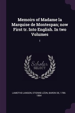 Memoirs of Madame la Marquise de Montespan; now First tr. Into English. In two Volumes - Lamothe-Langon, Etienne-Léon