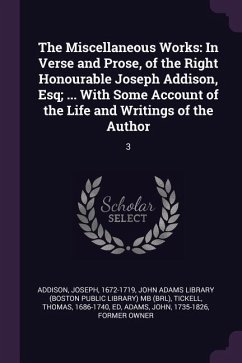 The Miscellaneous Works - Addison, Joseph; Tickell, Thomas