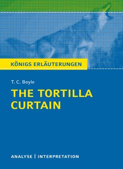The Tortilla Curtain von T. C. Boyle. Königs Erläuterungen. (eBook, ePUB) - Boyle, T. C.; Bode, Matthias; Peel, Monika