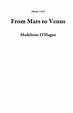 From Mars to Venus (Book 1 of 3) (eBook, ePUB) Cover From Mars to Venus (Book 1 of 3) (eBook, ePUB)