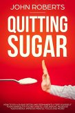Quitting Sugar (Sugar Free Revolution) (eBook, ePUB)