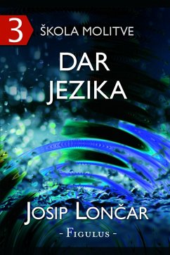 skola molitve 3 - Dar jezika (eBook, ePUB) Cover skola molitve 3 - Dar jezika (eBook, ePUB)