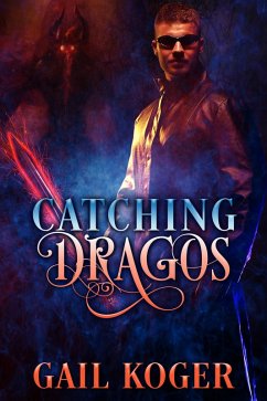 Catching Dragos (eBook, ePUB) - Koger, Gail