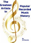 The Greatest Artists in Popular Recorded Music History (The 150 Greatest Artists in the History of Recorded Popular Music) (eBook, ePUB) The Greatest Artists in Popular Recorded Music History (The 150 Greatest Artists in the History of Recorded Popular Music) (eBook, ePUB)