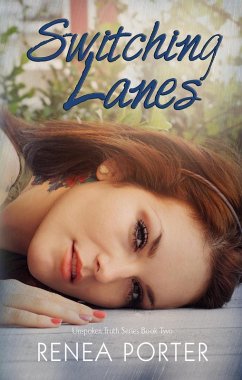 Switching Lanes (Unspoken Truth Series) Book Two (eBook, ePUB) - Porter, Renea