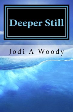 Deeper Still (Walking With God: Devotions, #2) (eBook, ePUB) - Woody, Jodi A