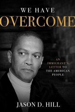 Cover We Have Overcome: An Immigrant's Letter to the American People (eBook, ePUB)