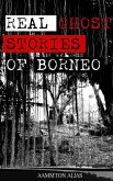 Real Ghost Stories of Borneo (eBook, ePUB) Real Ghost Stories of Borneo (eBook, ePUB)