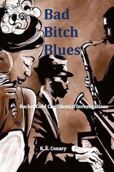Bad Bitch Blues (Rachel Cord Confidential Investigations, #3) (eBook, ePUB)