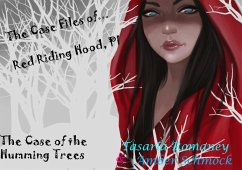 The Case of the Humming Trees (Red Riding Hood PI, #1) (eBook, ePUB) - Romaney, Tasarla