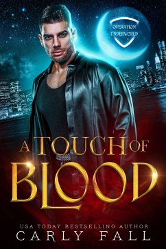 A Touch of Blood (Operation Underworld, #1) (eBook, ePUB) - Fall, Carly