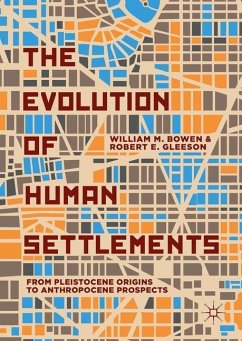 The Evolution of Human Settlements - Bowen, William M.;Gleeson, Robert E.