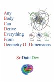 Any Body Can Derive Everything from Geometry of Dimensions (eBook, ePUB)