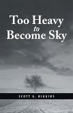Too Heavy to Become Sky (eBook, ePUB)