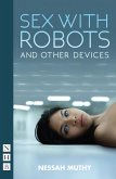 Sex with Robots and Other Devices (NHB Modern Plays) (eBook, ePUB)