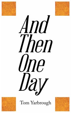 And Then One Day (eBook, ePUB) - Yarbrough, Tom