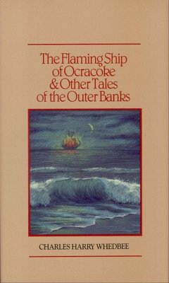 The Flaming Ship of Ocracoke and Other Tales of the Outer Banks (eBook, ePUB) - Whedbee, Charles Harry