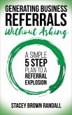 Generating Business Referrals Without Asking (eBook, ePUB)