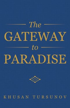 The Gateway to Paradise (eBook, ePUB) - Tursunov, Khusan
