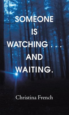 Someone Is Watching . . . and Waiting. (eBook, ePUB) - French, Christina