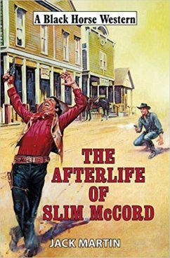 The Afterlife of Slim McCord (eBook, ePUB) - Martin, Jack