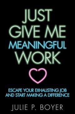 Cover Just Give Me Meaningful Work (eBook, ePUB)