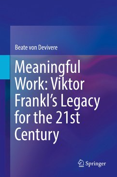 Meaningful Work: Viktor Frankl’s Legacy for the 21st Century (eBook, PDF) - von Devivere, Beate