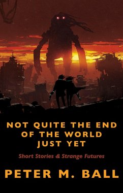 Cover Not Quite The End Of The World Just Yet (BJP Short Story Collections, #2) (eBook, ePUB)