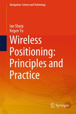 Wireless Positioning: Principles and Practice (eBook, PDF) - Sharp, Ian; Yu, Kegen