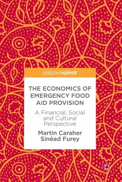 The Economics of Emergency Food Aid Provision (eBook, PDF) - Caraher, Martin; Furey, Sinéad