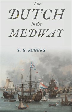The Dutch in the Medway (eBook, ePUB) - Rogers, P. G.