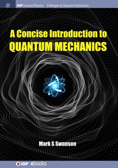 A Concise Introduction to Quantum Mechanics - Swanson, Mark S