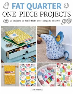 Fat Quarter: One-Piece Projects: 25 Projects to Make from Short Lengths of Fabric - Barrett, T