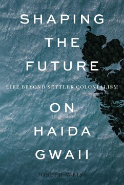 Shaping the Future on Haida Gwaii - Weiss, Joseph