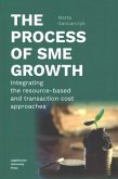 Process of SME Growth - Integrating the Resource-Based and Transaction Cost Approaches Process of SME Growth - Integrating the Resource-Based and Transaction Cost Approaches