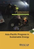 Asia-Pacific Progress in Sustainable Energy: A Global Tracking Framework 2017 Regional Assessment Report