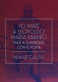 Yo maté a Leopoldo María Panero : viaje a Guayaquil con el poeta