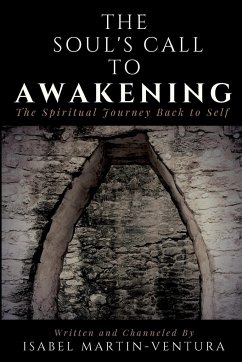 The Soul's Call to Awakening. The Spiritual Journey Back to Self - Martin-Ventura, Isabel
