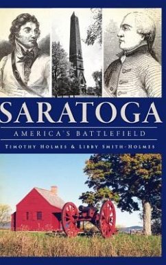 Saratoga: America's Battlefield - Holmes, Timothy; Smith-Holmes, Libby