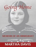 Going Home: Memoir of an Immigrant Volume 1