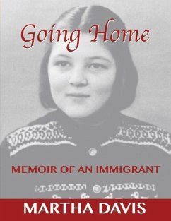 Going Home: Memoir of an Immigrant Volume 1 - Davis, Martha