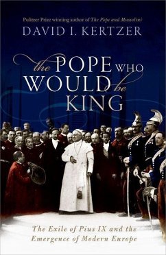 The Pope Who Would Be King - Kertzer, David I. (Paul Dupee, Jr. University Professor of Social Sc