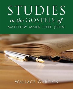 STUDIES in the GOSPELS of MATTHEW, MARK, LUKE, JOHN - Wartick, Wallace