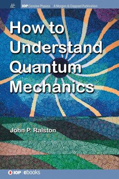 How to Understand Quantum Mechanics - Ralston, John P.