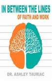 In Between the Lines: Of Faith and Work
